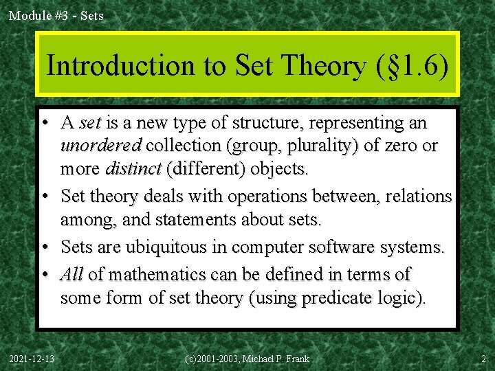 Module #3 - Sets Introduction to Set Theory (§ 1. 6) • A set