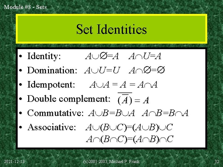 Module #3 - Sets Set Identities • • • 2021 -12 -13 Identity: A