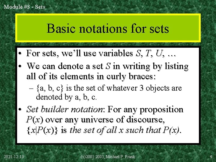 Module #3 - Sets Basic notations for sets • For sets, we’ll use variables