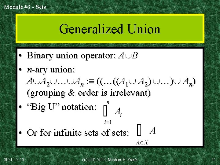 Module #3 - Sets Generalized Union • Binary union operator: A B • n-ary