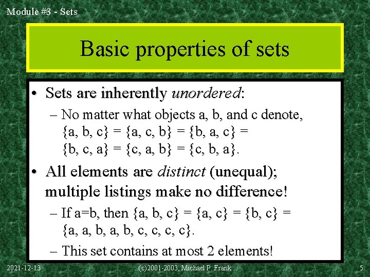 Module #3 - Sets Basic properties of sets • Sets are inherently unordered: –