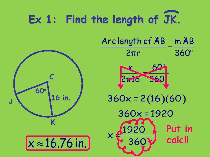 ( Ex 1: Find the length of JK. C 60 o J 16 in.