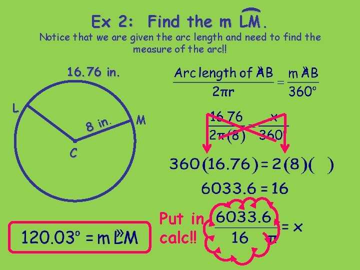 ( Ex 2: Find the m LM. Notice that we are given the arc