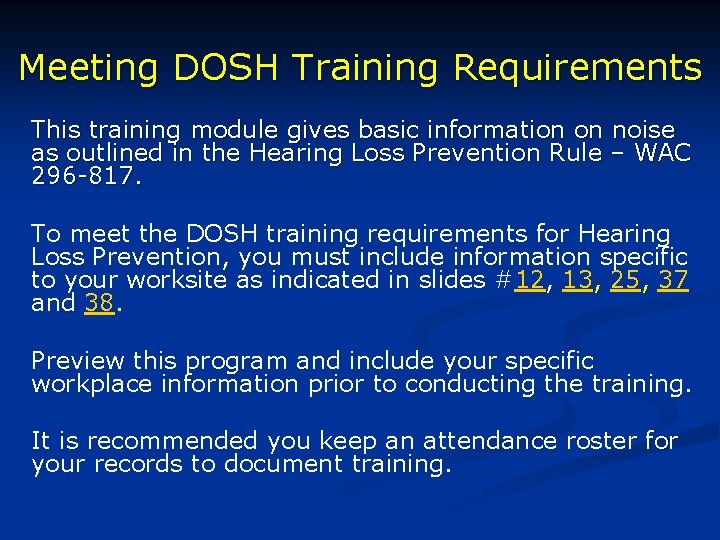 Meeting DOSH Training Requirements This training module gives basic information on noise as outlined