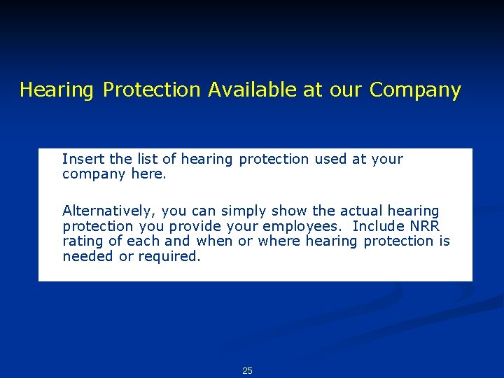 Hearing Protection Available at our Company Insert the list of hearing protection used at