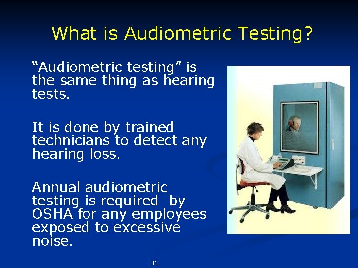 What is Audiometric Testing? “Audiometric testing” is the same thing as hearing tests. It