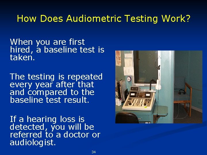 How Does Audiometric Testing Work? When you are first hired, a baseline test is