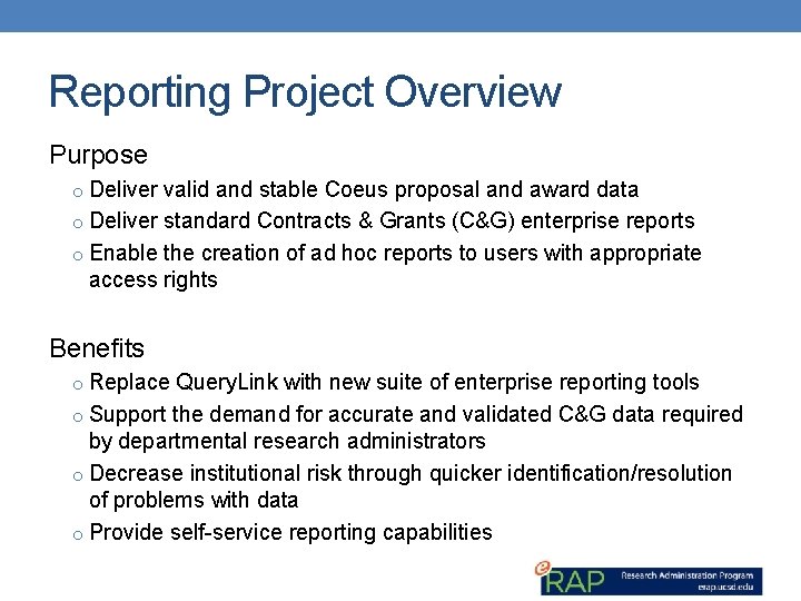 Reporting Project Overview Purpose o Deliver valid and stable Coeus proposal and award data