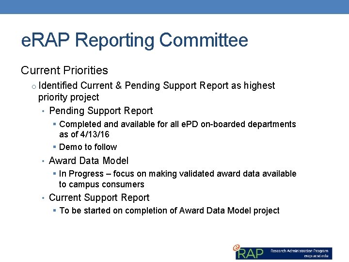 e. RAP Reporting Committee Current Priorities o Identified Current & Pending Support Report as
