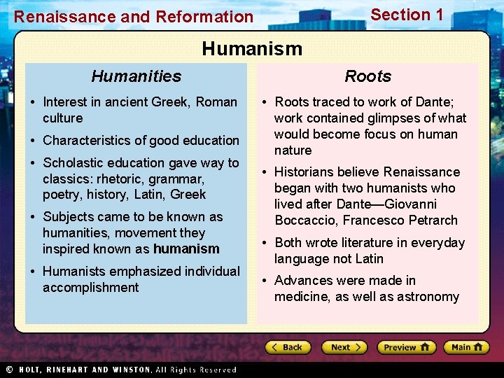 Section 1 Renaissance and Reformation Humanism Humanities Roots • Interest in ancient Greek, Roman