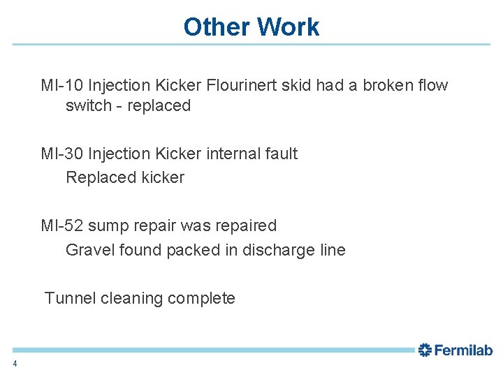 Other Work MI-10 Injection Kicker Flourinert skid had a broken flow switch - replaced