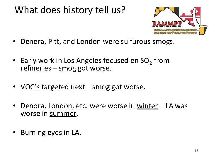 What does history tell us? • Denora, Pitt, and London were sulfurous smogs. •