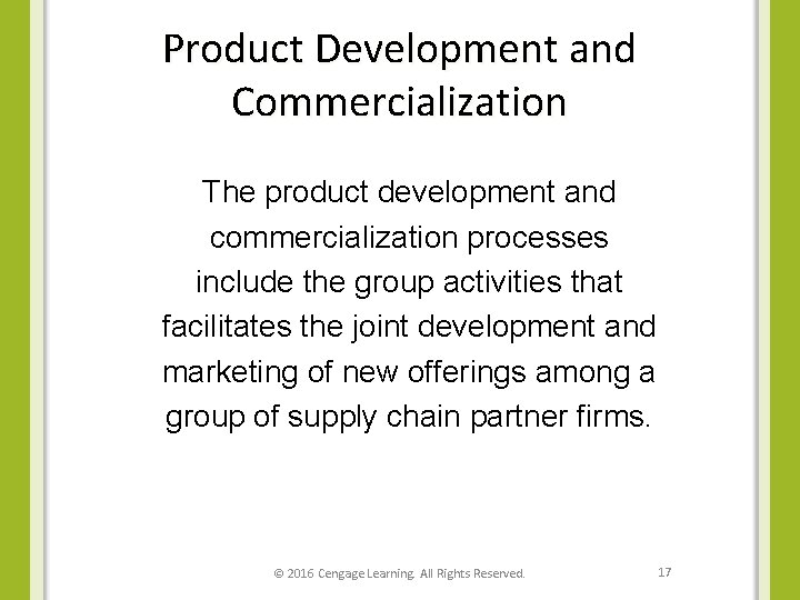 Product Development and Commercialization The product development and commercialization processes include the group activities