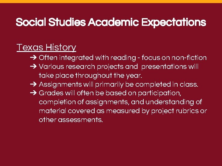 Social Studies Academic Expectations Texas History ➔ Often integrated with reading - focus on