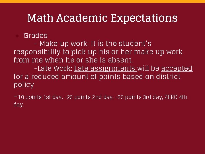 Math Academic Expectations ● Grades - Make up work: It is the student’s responsibility