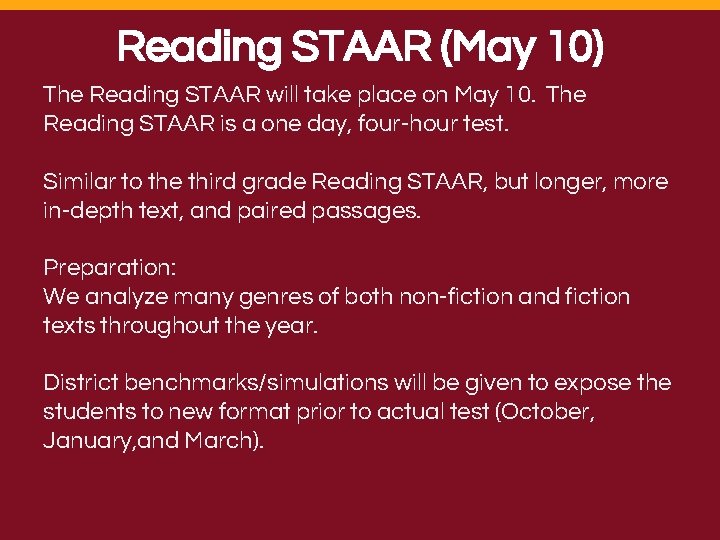 Reading STAAR (May 10) The Reading STAAR will take place on May 10. The