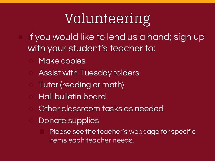 Volunteering ● If you would like to lend us a hand; sign up with