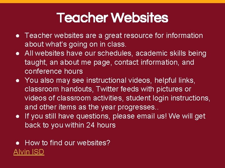 Teacher Websites ● Teacher websites are a great resource for information about what’s going