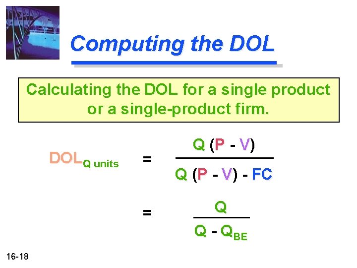 Computing the DOL Calculating the DOL for a single product or a single-product firm.
