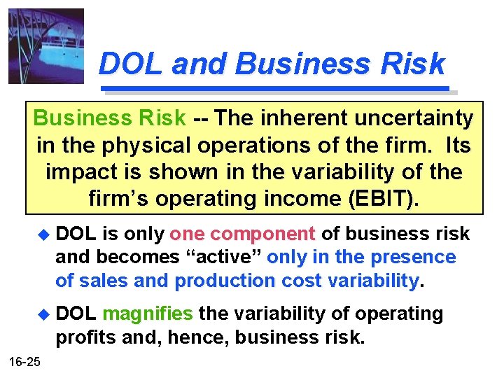 DOL and Business Risk -- The inherent uncertainty in the physical operations of the