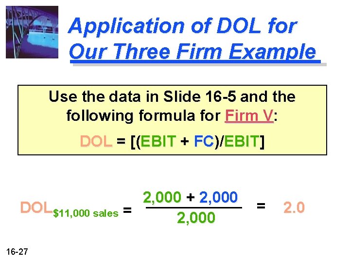 Application of DOL for Our Three Firm Example Use the data in Slide 16