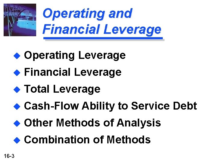 Operating and Financial Leverage u Operating Leverage u Financial Leverage u Total Leverage u