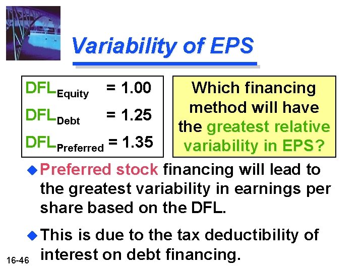 Variability of EPS DFLEquity Which financing method will have DFLDebt = 1. 25 the
