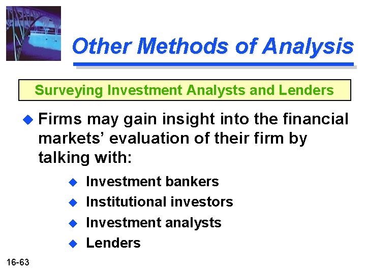Other Methods of Analysis Surveying Investment Analysts and Lenders u Firms may gain insight