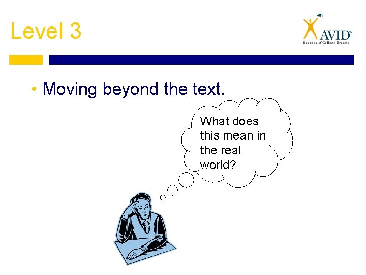 Level 3 • Moving beyond the text. What does this mean in the real