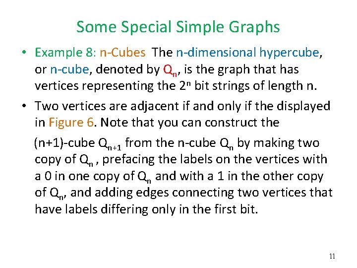 Some Special Simple Graphs • Example 8: n-Cubes The n-dimensional hypercube, or n-cube, denoted Some Special Simple Graphs • Example 8: n-Cubes The n-dimensional hypercube, or n-cube, denoted