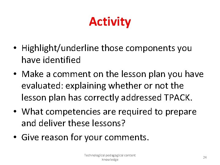 Activity • Highlight/underline those components you have identified • Make a comment on the
