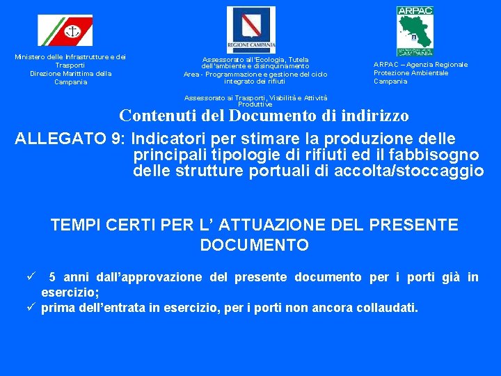 Ministero delle Infrastrutture e dei Trasporti Direzione Marittima della Campania Assessorato all’Ecologia, Tutela dell’ambiente