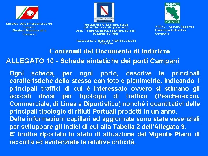 Ministero delle Infrastrutture e dei Trasporti Direzione Marittima della Campania Assessorato all’Ecologia, Tutela dell’ambiente