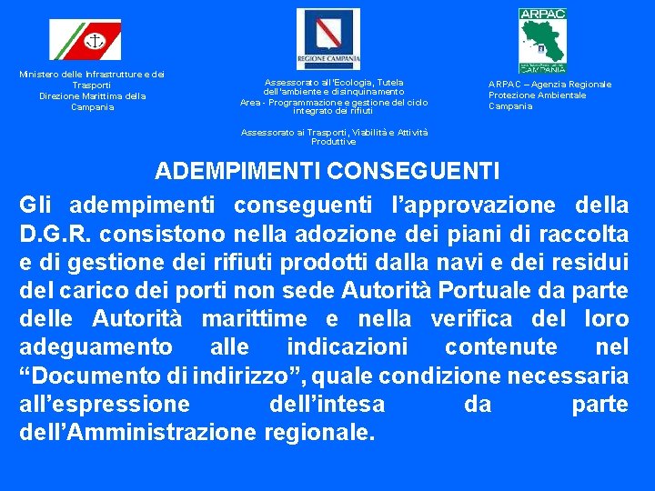 Ministero delle Infrastrutture e dei Trasporti Direzione Marittima della Campania Assessorato all’Ecologia, Tutela dell’ambiente