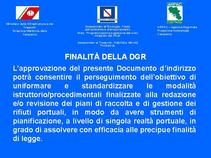 Ministero delle Infrastrutture e dei Trasporti Direzione Marittima della Campania Assessorato all’Ecologia, Tutela dell’ambiente