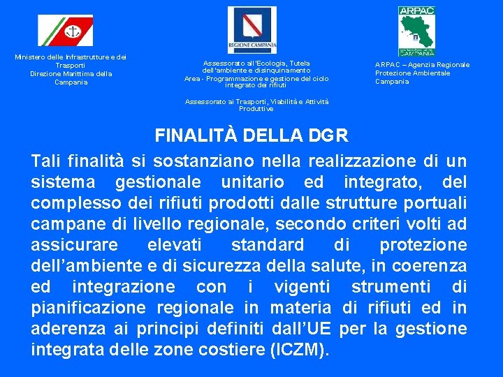 Ministero delle Infrastrutture e dei Trasporti Direzione Marittima della Campania Assessorato all’Ecologia, Tutela dell’ambiente