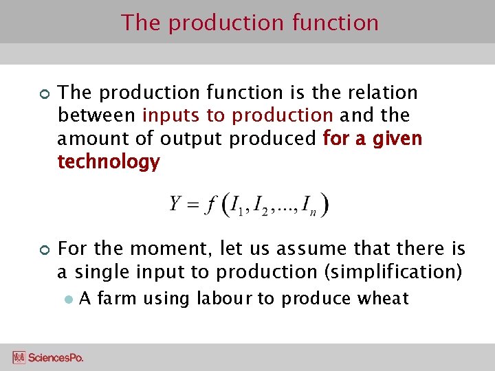 The production function ¢ ¢ The production function is the relation between inputs to