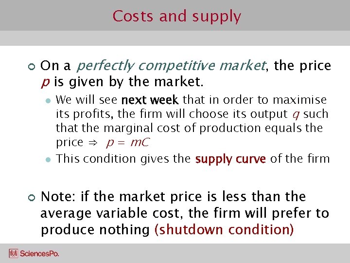 Costs and supply ¢ On a perfectly competitive market, the price p is given