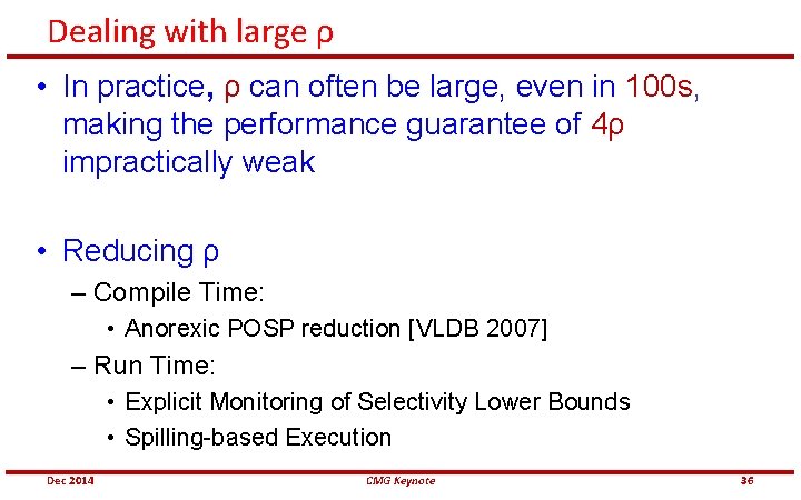 Dealing with large ρ • In practice, ρ can often be large, even in