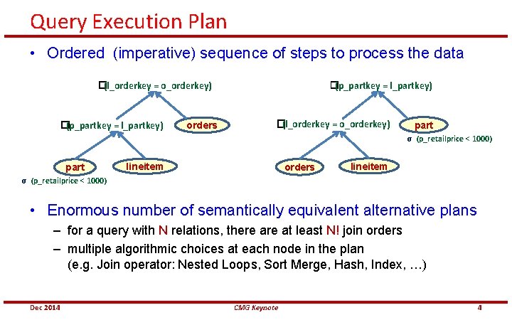 Query Execution Plan • Ordered (imperative) sequence of steps to process the data �(p_partkey