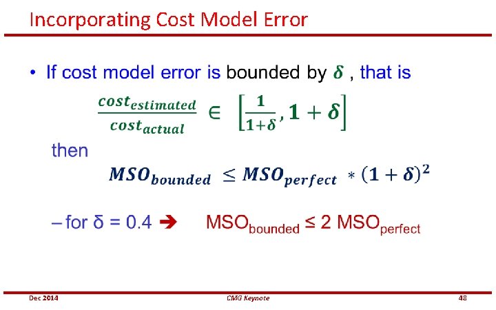 Incorporating Cost Model Error • Dec 2014 CMG Keynote 48 