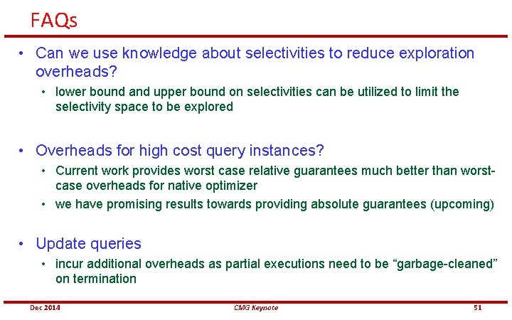 FAQs • Can we use knowledge about selectivities to reduce exploration overheads? • lower
