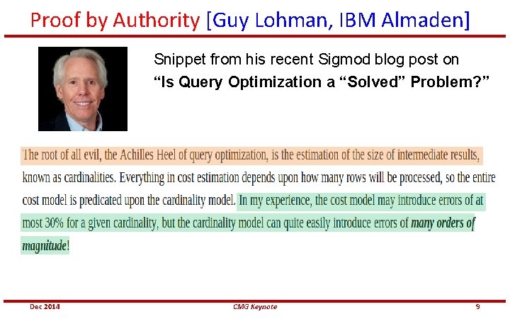 Proof by Authority [Guy Lohman, IBM Almaden] Snippet from his recent Sigmod blog post