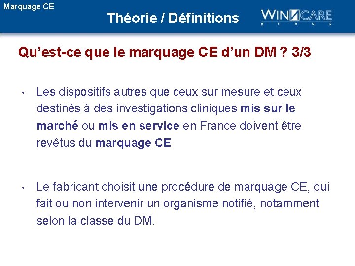 Marquage CE Théorie / Définitions Qu’est-ce que le marquage CE d’un DM ? 3/3