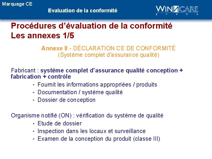 Marquage CE Evaluation de la conformité Procédures d’évaluation de la conformité Les annexes 1/5