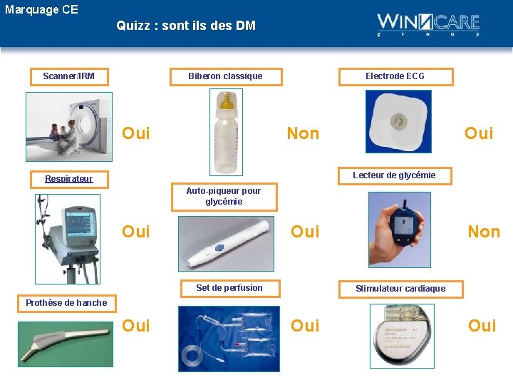 Marquage CE Quizz : sont ils des DM Scanner/IRM Biberon classique Oui Electrode ECG