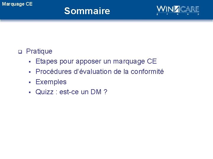 Marquage CE q Sommaire Pratique § Etapes pour apposer un marquage CE § Procédures