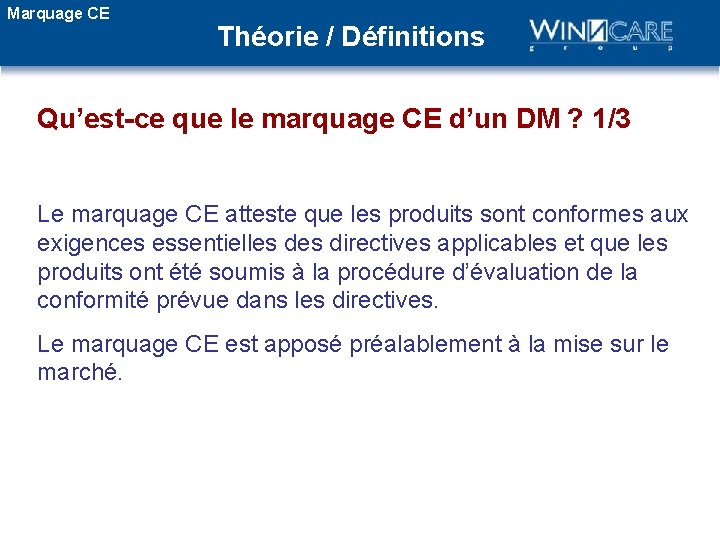 Marquage CE Théorie / Définitions Qu’est-ce que le marquage CE d’un DM ? 1/3