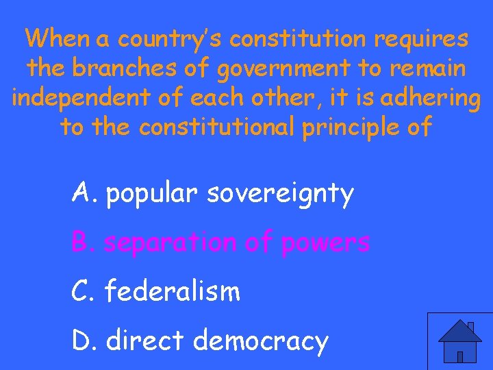 When a country’s constitution requires the branches of government to remain independent of each