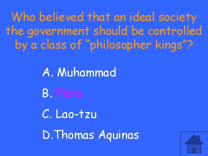 Who believed that an ideal society the government should be controlled by a class